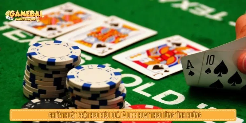 Chiến thuật chặt heo cần linh hoạt theo từng tình huống