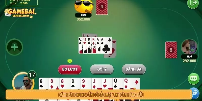 Đánh bài online cần có bảo mật an toàn